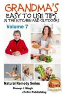 Grandma's Easy to Use Tips In the Kitchen and Outdoors - Volume 7