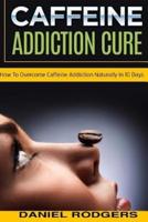Caffeine Addiction Cure
