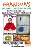 Grandma's Household Hints and Recipes Using Time Tested Economical Tips in Your Home
