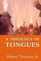 A Theology of Tongues