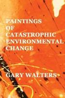 Paintings of Catastrophic Environmental Change