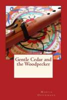 Gentle Cedar and the Woodpecker