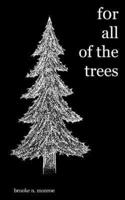 For All of the Trees