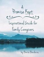 A Promise Kept Inspirational Guide for Family Caregivers
