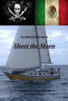 La Historia Del Velero Shoot the Moon