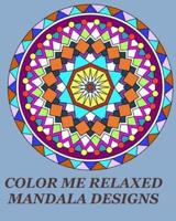 Color Me Relaxed Mandala Designs