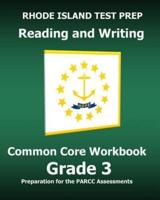 Rhode Island Test Prep Reading and Writing Common Core Workbook Grade 3