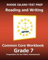 Rhode Island Test Prep Reading and Writing Common Core Workbook Grade 7
