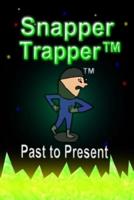 Snapper Trapper(TM)