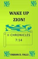 Wake Up Zion II Chronicles 7:14