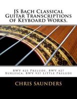 JS Bach Classical Guitar Transcriptions of Keyboard Works.