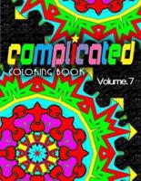 COMPLICATED COLORING BOOKS - Vol.7