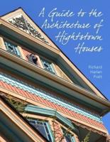 A Guide to the Architecture of Hightstown Houses