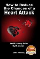How to Reduce the Chances of a Heart Attack - Health Learning Series