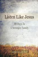 Listen Like Jesus