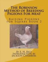 The Robinson Method of Breeding Pigeons For Meat