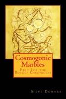 Cosmogonic Marbles