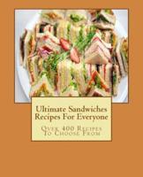 Ultimate Sandwiches Recipes For Everyone