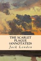 The Scarlet Plague (Annotated)