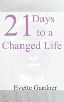 21 Days to a Changed Life
