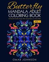 Butterfly Mandala Adult Coloring Book Vol 1: 60 Beautiful Butterfly Designs Wiith Intricate Patterns For Stress Relief