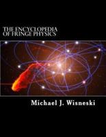 The Encyclopedia of Fringe Physics