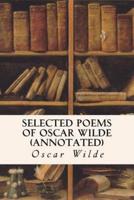 Selected Poems of Oscar Wilde (Annotated)