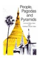 People, Pagodas and Pyramids
