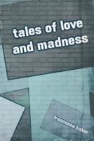 Tales of Love and Madness