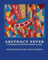 Abstract Fever A Coloring Book for Adults & Kids