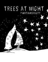 Trees at Night #Withmspdgtt