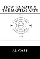 How to Matrix the Martial Arts