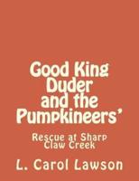 Good King Duder and the Pumpkineers'