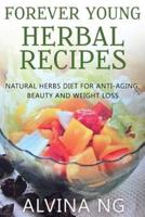 Forever Young Herbal Recipes
