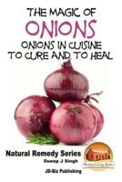 The Magic of Onions - Onions in Cuisine to Cure and to Heal