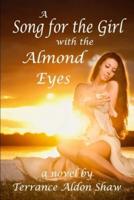 A Song for the Girl with the Almond Eyes: A Novel
