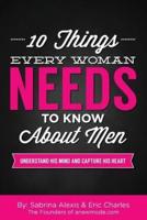 10 Things Every Woman Needs to Know About Men