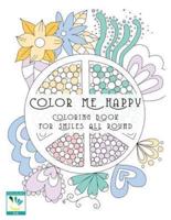 Color Me Happy Coloring Book for Smiles All Round