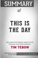 Summary of This is the Day by Tim Tebow: Conversation Starters