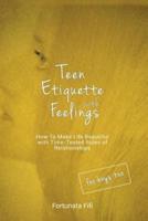 Teen Etiquette With Feelings