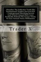 Abandon The Indicator Trade Like Institutional Traders Survival Kit