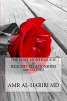 The First Month Guide to Healthy Relationships and Dating