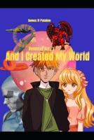 And I Created My World
