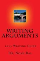 Writing Arguments 2015 Writing Guide