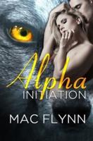 Alpha Initiation (Alpha Blood #1) (Werewolf Romance)