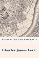 Fulham Old and New Vol. I