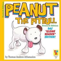 Peanut The Pitbull (GERMAN Edition)