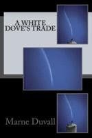 A White Dove's Trade