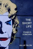 The Short Life