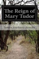 The Reign of Mary Tudor